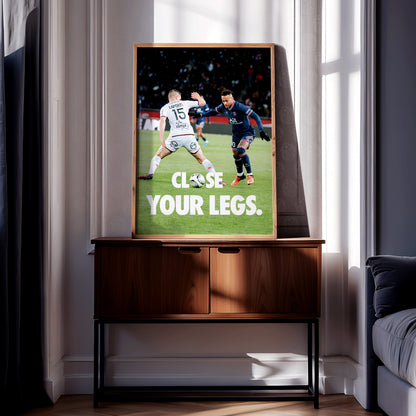Neymar 'Close Your Legs' Poster