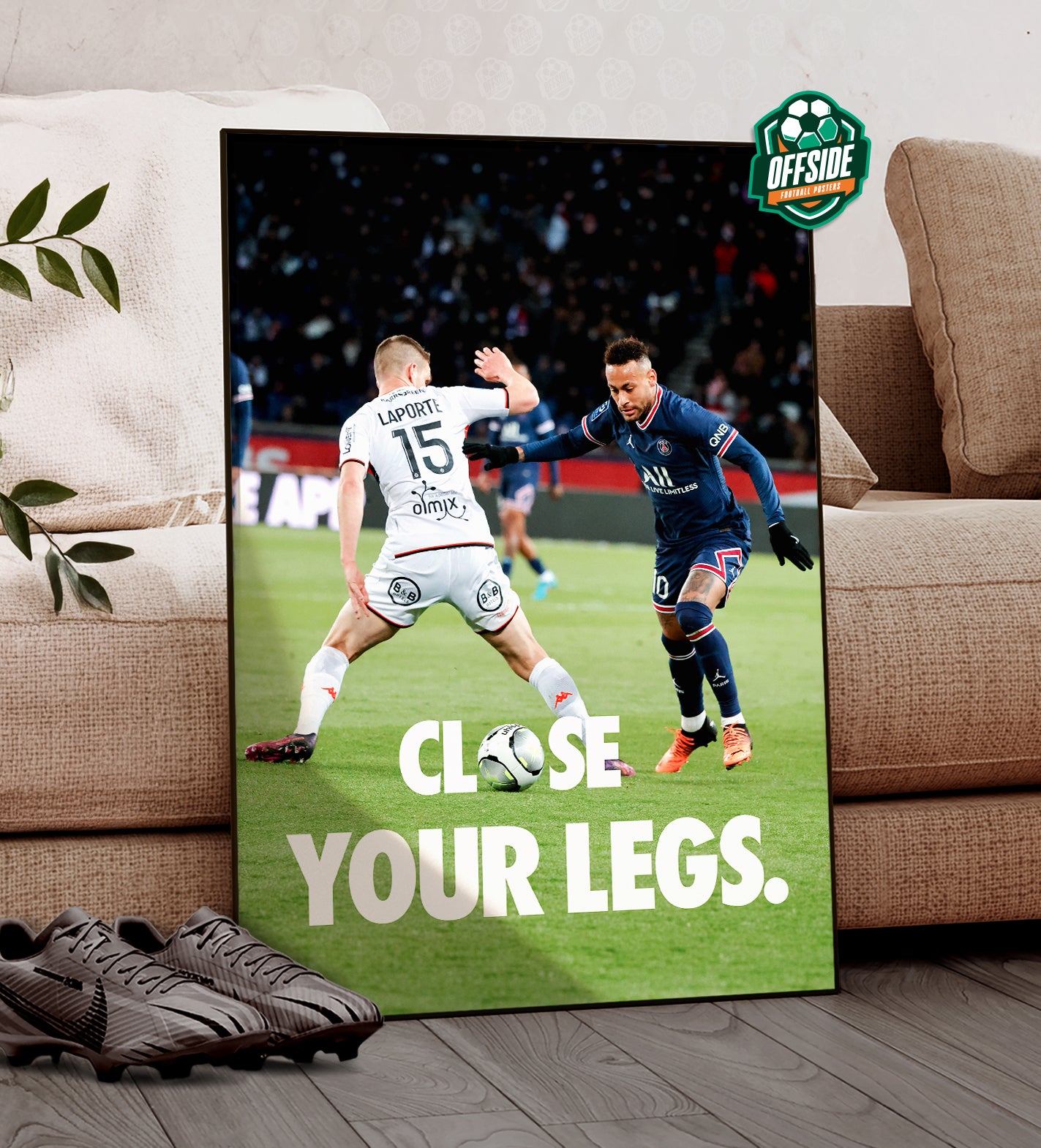 Neymar 'Close Your Legs' Poster