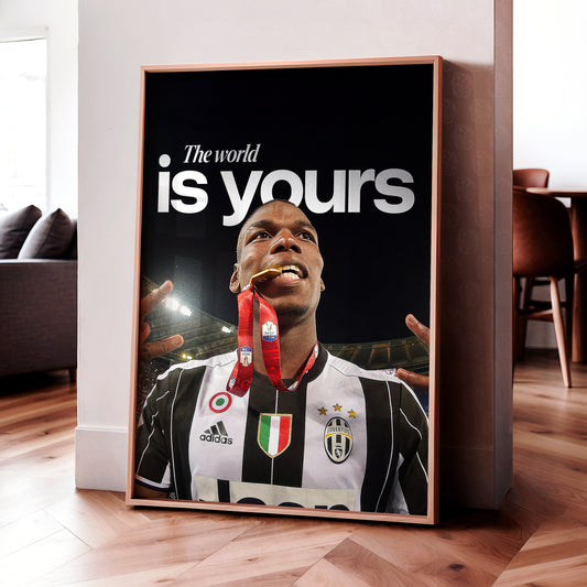 Paul Pogba 'The World Is Yours' Poster