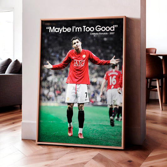 Cristiano Ronaldo 'Too Good' Poster