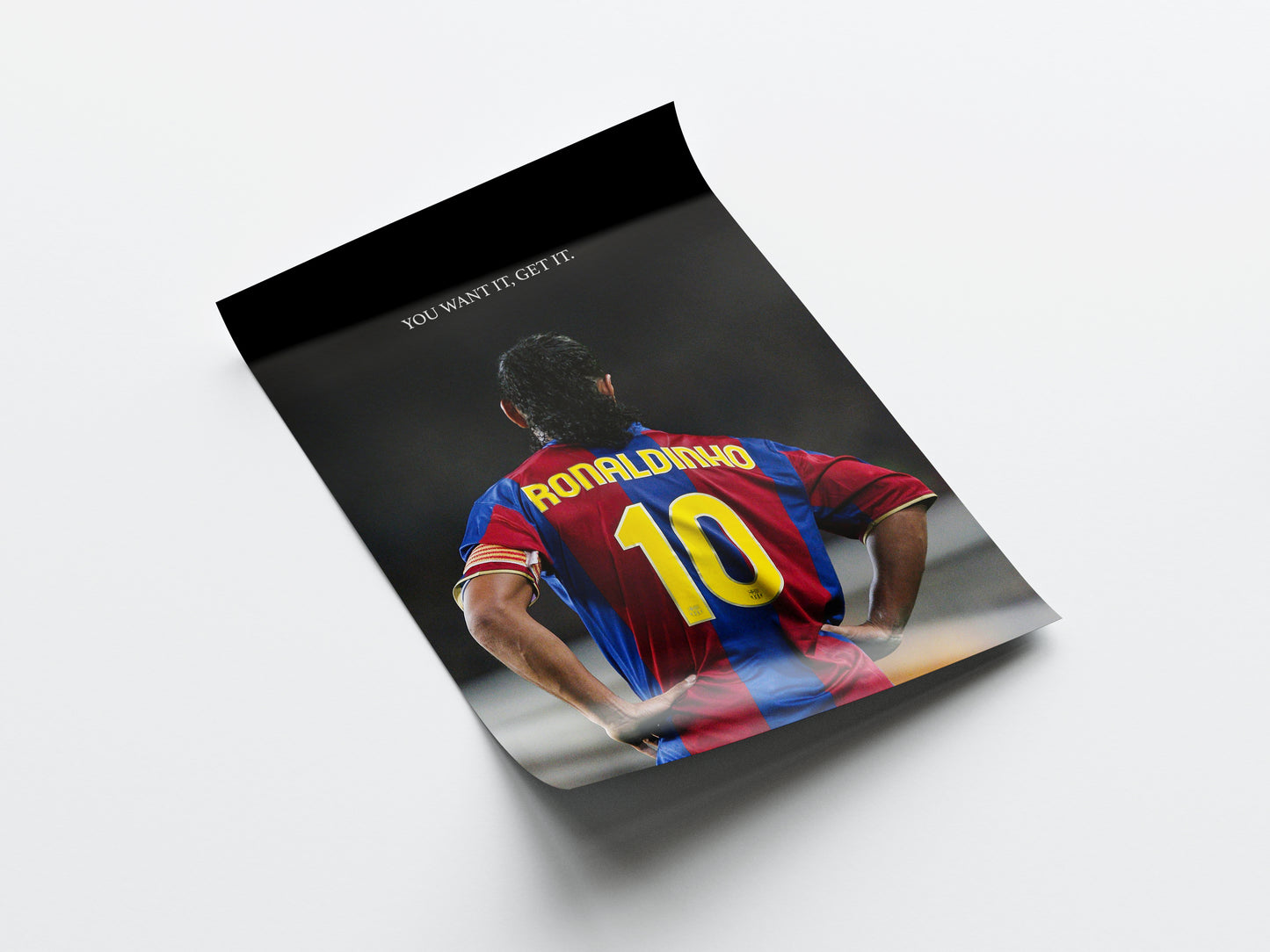 Ronaldinho 'You Want It, Get It.' Poster