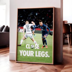 Neymar 'Close Your Legs' Poster