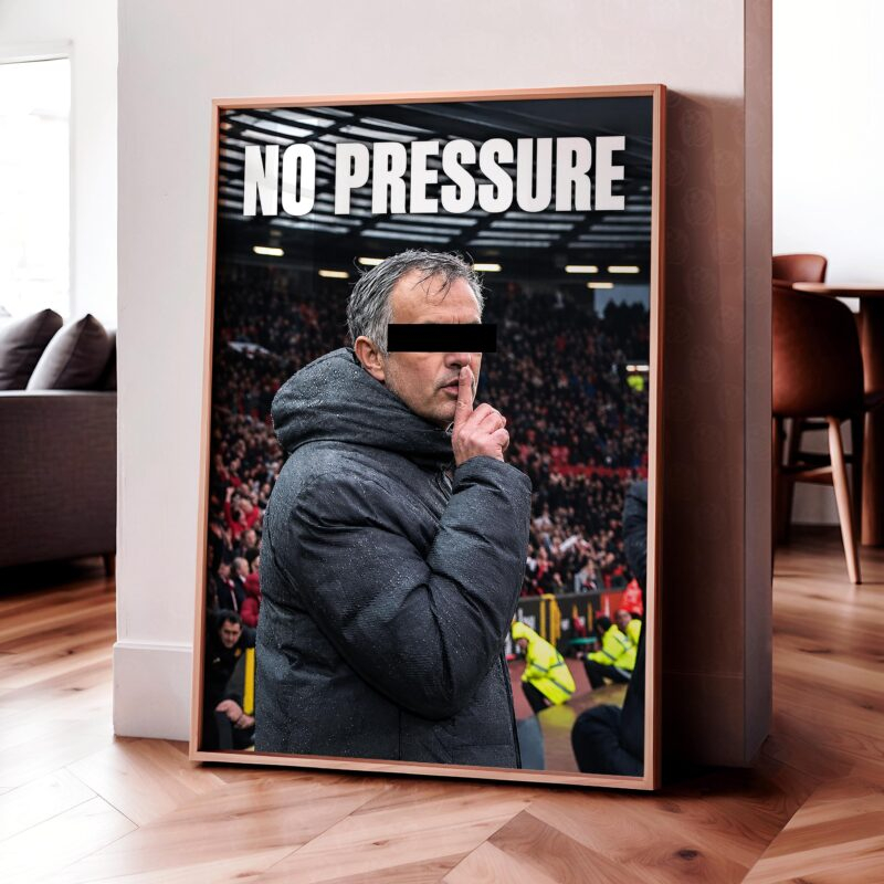 Jose Mourinho 'No Pressure' Poster